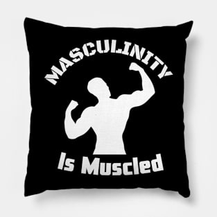 Masculinity is Muscled Pillow