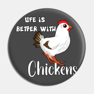 Life Is Better with Chickens Cartoon Funny Chick White Pin