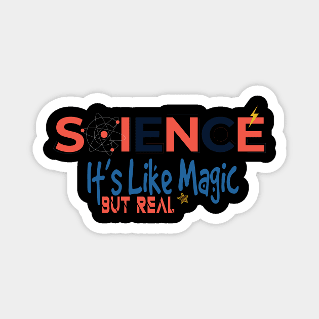 Science Like Magic Only Real, March For Science Teacher Gift / Pro Science / Funny Science Gifts Magnet by wiixyou