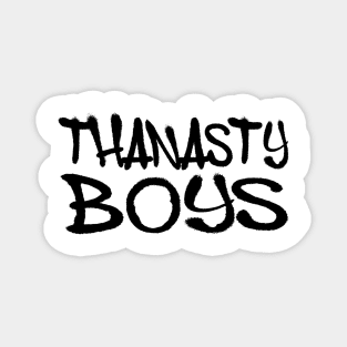 Thanasty Boys - Black Letters Magnet