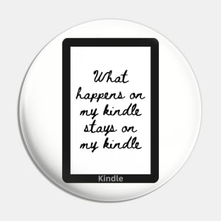 What Happens on my Kindle Stays on my Kindle Pin