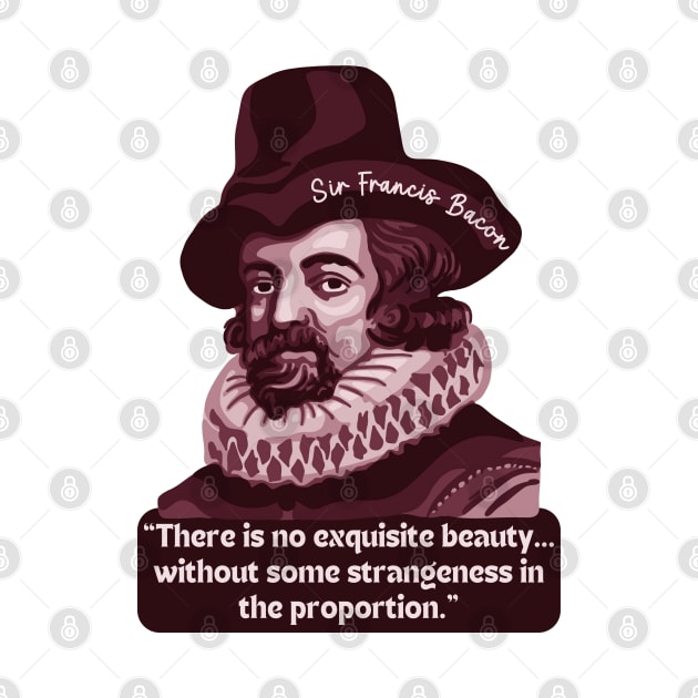 Francis Bacon Portrait and Quote by Slightly Unhinged