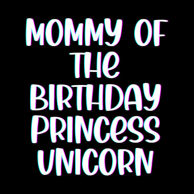 Mommy of The Birthday Princess Unicorn by SybaDesign