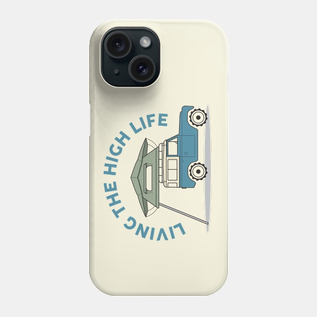 Living the high life Phone Case by cabinsupply