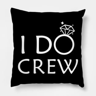 I do crew - Bridesmaid Pillow