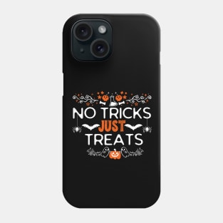 Funny Halloween Candy-Themed Gift I Dea for Treats Lovers - No Tricks Just Treats Phone Case