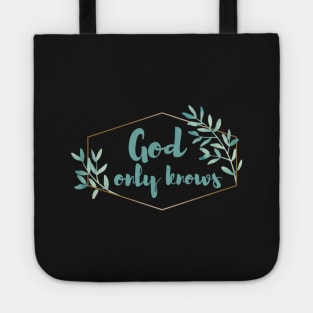 God only knows Tote