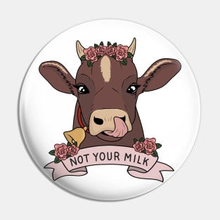 Not your milk Pin