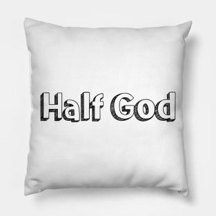 Half God // Typography Design Pillow