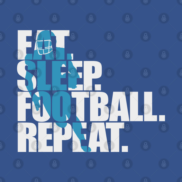 Disover Eat, Sleep, Football, Repeat - Awesome Football Sports Lover Gift For Men, Women & Kids - Football Lover Gift - T-Shirt