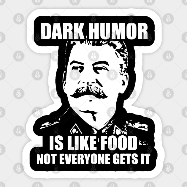 Dark Humor Is Like Food Not Everyone Gets It - Soviet Shirt Dark Humor Is Like Food Not Everyone Gets It - Soviet Shirt