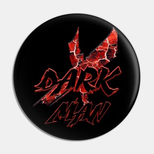 DARK MAN X Pin