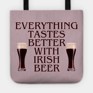 EVERYTHING TASTES BETTER WITH IRISH BEER! DARK STOUT GLASSES Tote