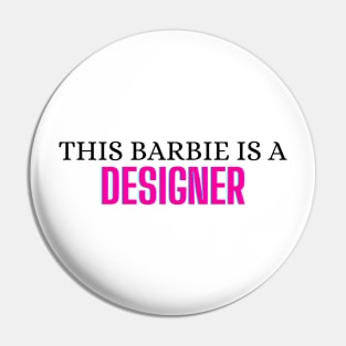 This Barbie is a Designer Pin