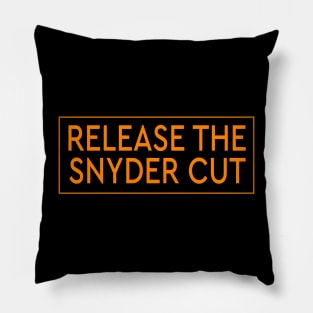 RELEASE THE SNYDER CUT - ORANGE TEXT Pillow