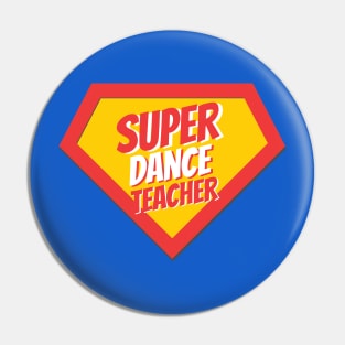 Dance Teacher Gifts | Super Dance Teacher Pin