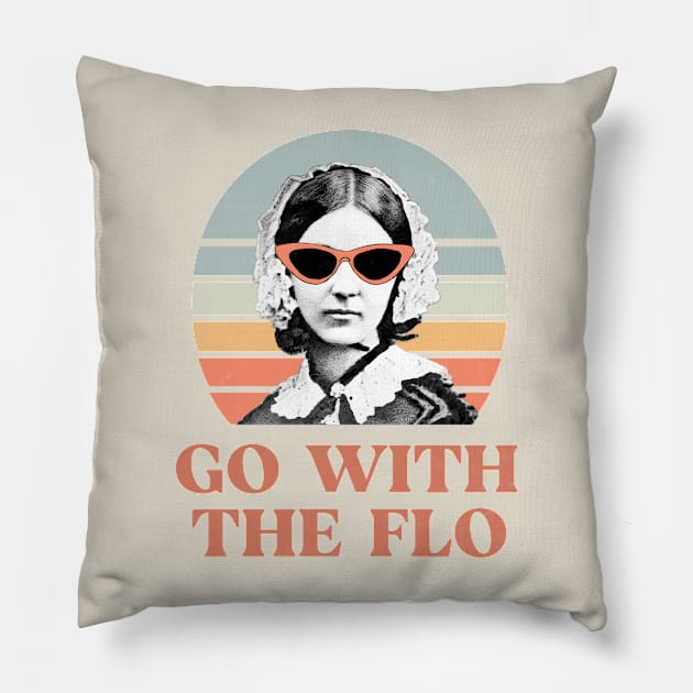 Nurse practitioner- florence nightingale go with the flo Design Pillow by best-vibes-only