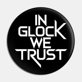 In Glock We Trust Pin