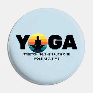 Yoga Stretching The Truth Yoga lover Pin