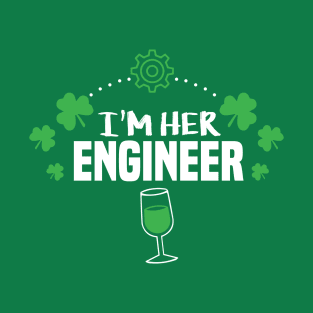 I'm her Engineer Shirt Shamrock Irish Green St Patricks day T-Shirt