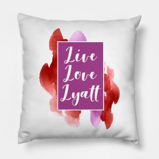 Live, Love, Lyatt Pillow