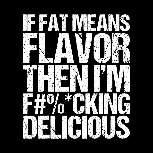 Flavor Fat Funny Cool Quote by shirtsbase