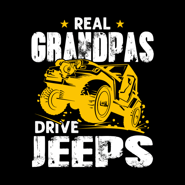 Real Grandpas Drive Jeeps Jeep Men/Women/Kid Jeeps Lover by Nancie