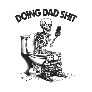 Funny for dad | Husband gift | Dad in the bathroom T-Shirt