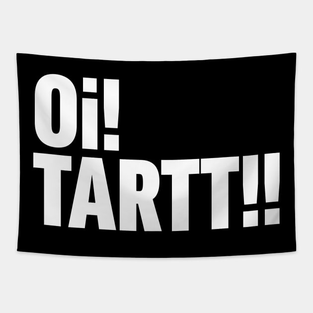 Oi! Tartt! Tapestry by Wright Art