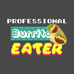 Professional Burrito Eater T-Shirt