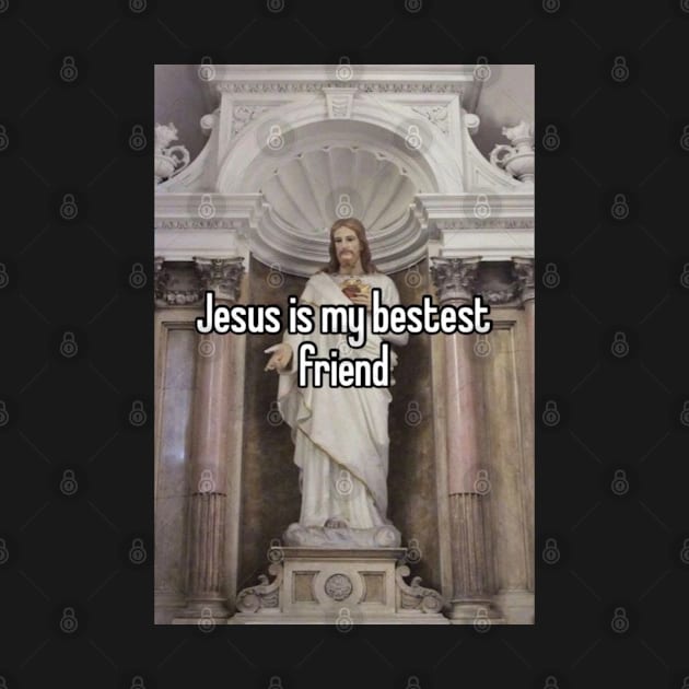 Jesus is my bestest friend by aishc