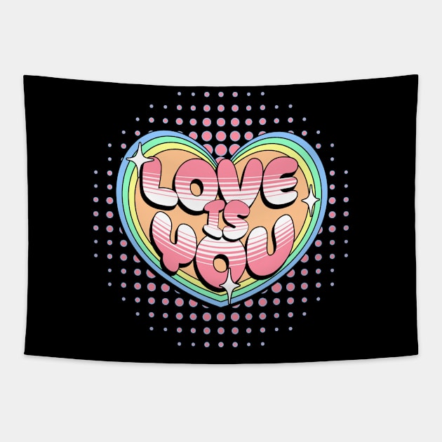 Love is you Tapestry by Maison de Kitsch