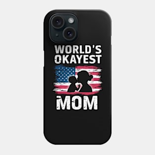 World’s Okayest Mom Phone Case