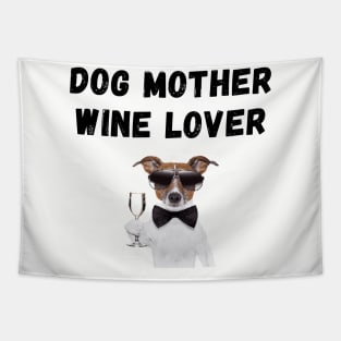 Dog Mother Wine Lover Tapestry