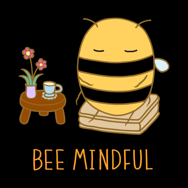 Bee Mindful - Black by ImperfectLife