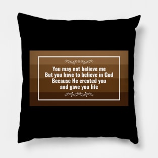 Believe me Pillow