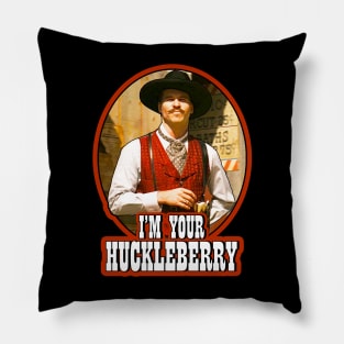 I'm Your Huckleberry - Doc Holliday Pillow