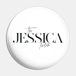 The Jessica Factor Pin