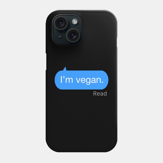 I’m Vegan Text Phone Case by StickSicky