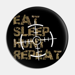 EAT SLEEP HUNT REPEAT Pin