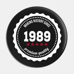 Making history since 1989 badge Pin