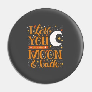 I Love You to the Moon and Back in Orange and Grey Pin