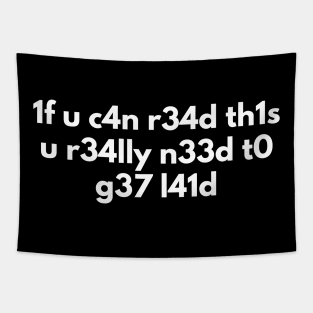 If You Can Read This You Need To Get L41d funny geek Tapestry