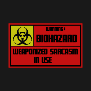 Weaponized Sarcasm T-Shirt