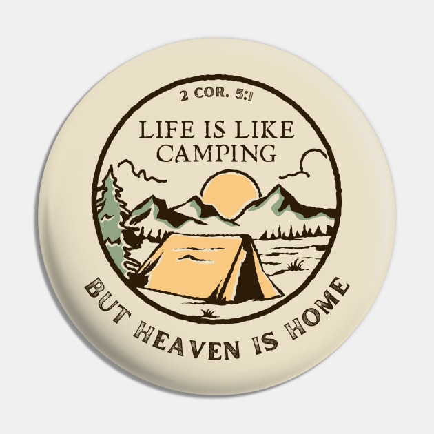 Life Is Like Camping But Heaven Is Home - Bible Verse, Faith Based, Christian Quote Pin by Heavenly Heritage
