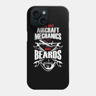 The Best Aircraft Mechanics Have Beards Phone Case