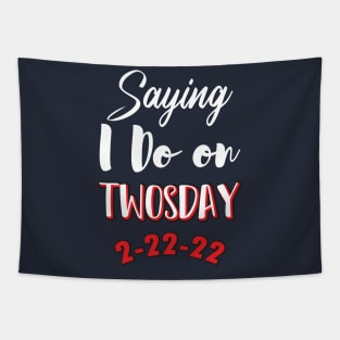 Saying I Do On Twosday 2-22-22 Tapestry