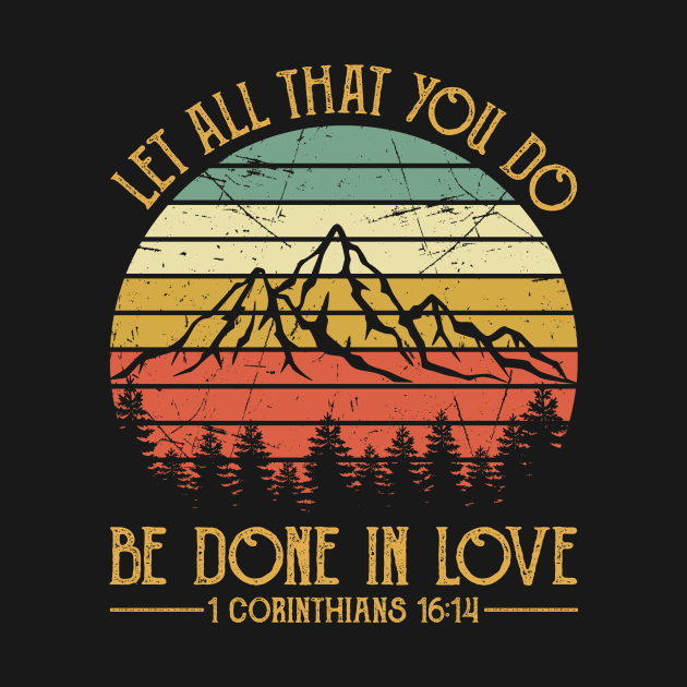 Vintage Christian Let All That You Do Be Done In Love by GreggBartellStyle