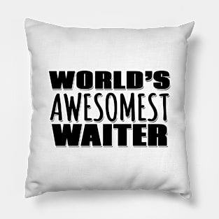 World's Awesomest Waiter Pillow