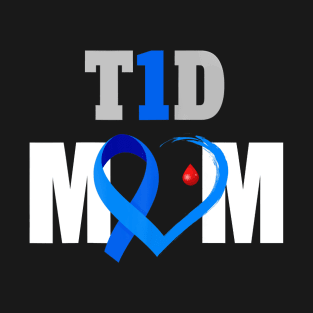 T1D Mom Type 1 Diabetes Awareness Gift T-Shirt